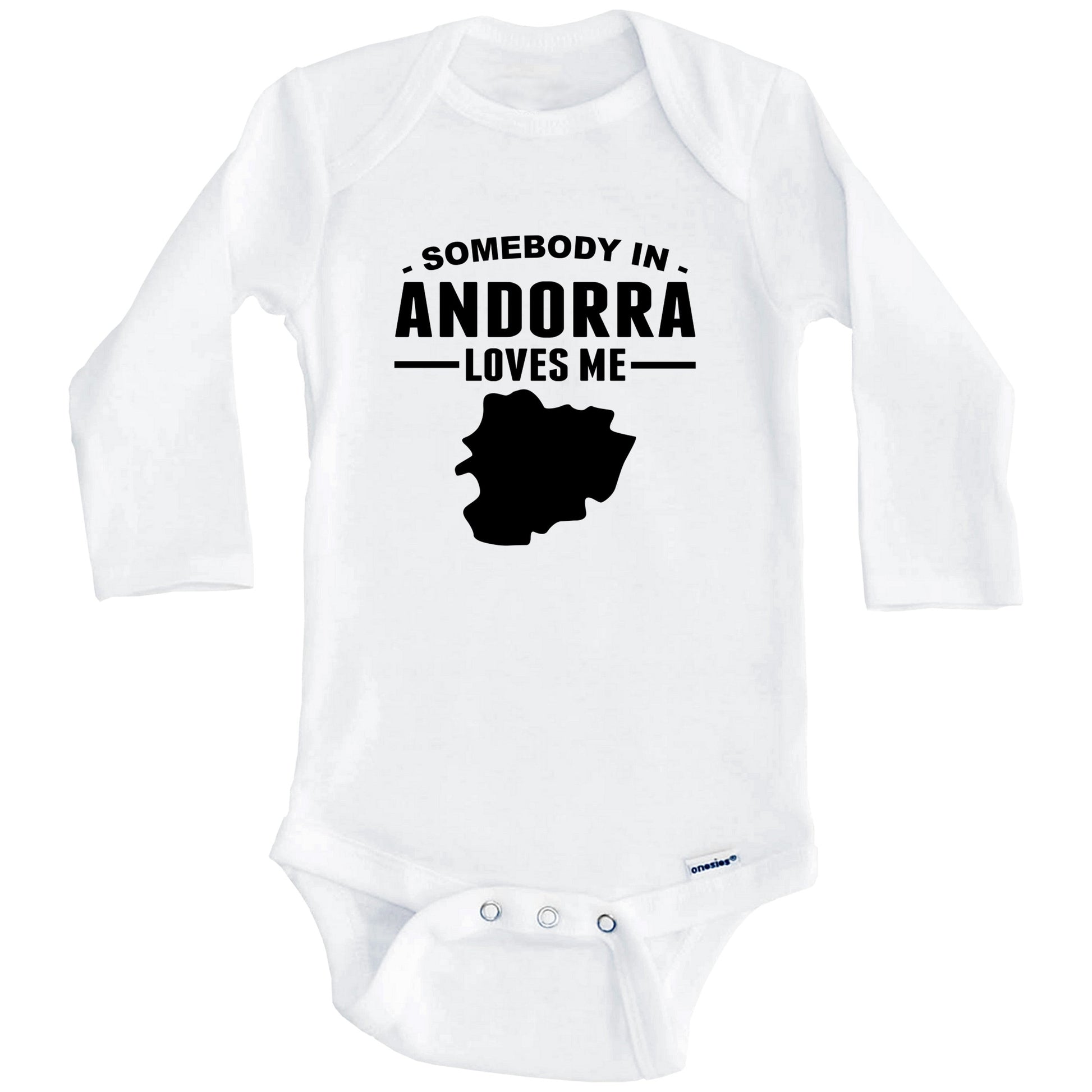 Somebody In Andorra Loves Me Baby Onesie (Long Sleeves)