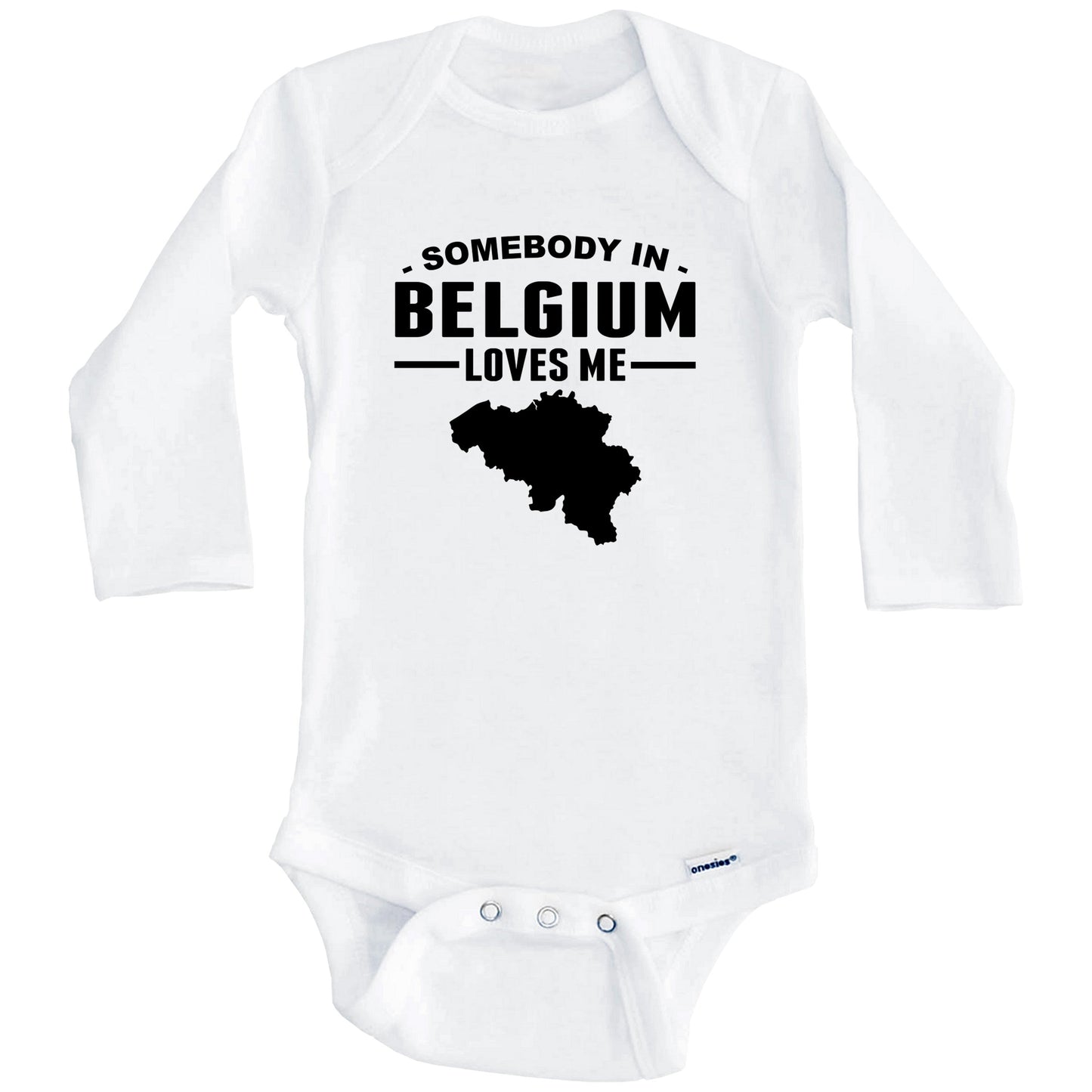Somebody In Belgium Loves Me Baby Onesie (Long Sleeves)