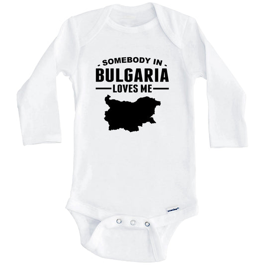 Somebody In Bulgaria Loves Me Baby Onesie (Long Sleeves)