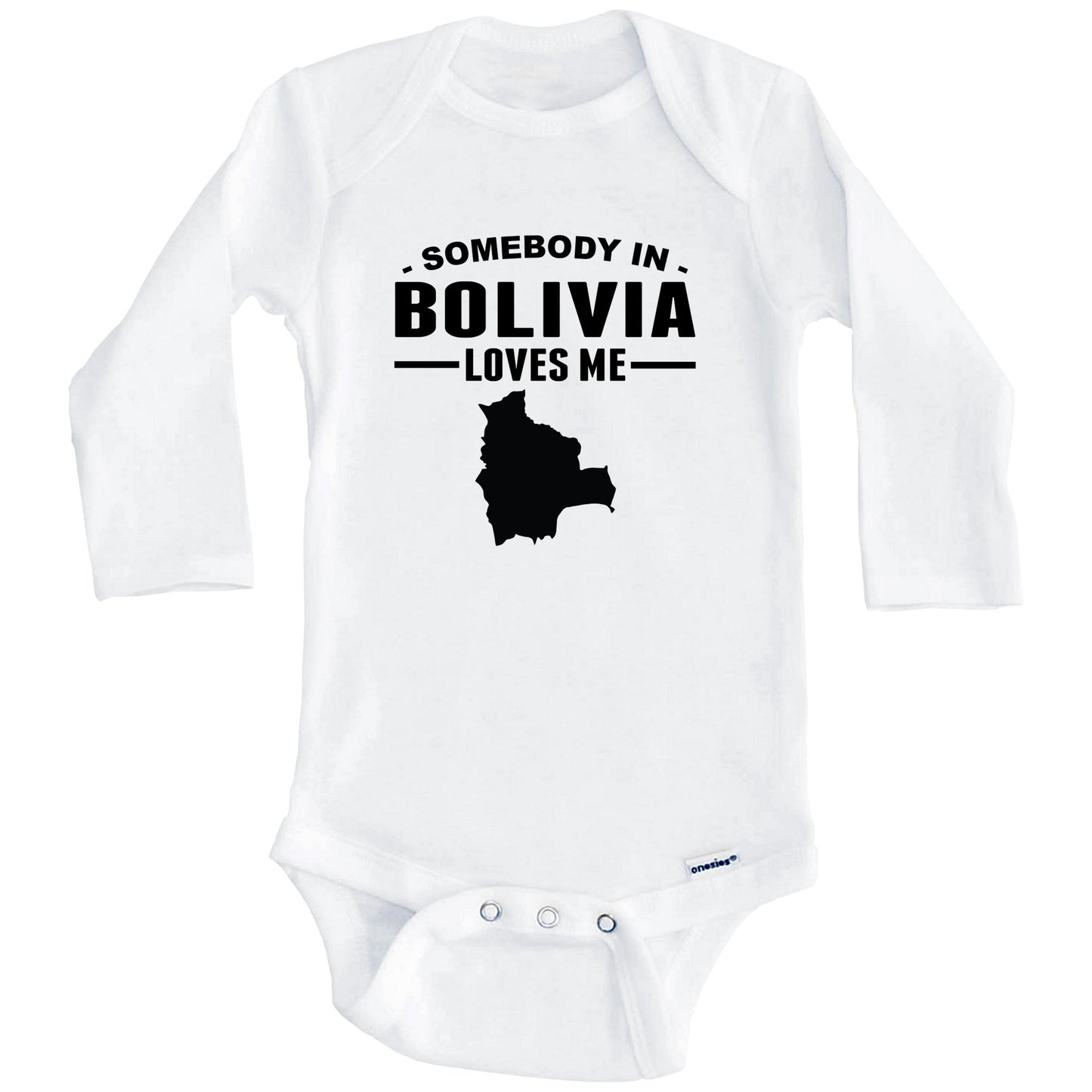 Somebody In Bolivia Loves Me Baby Onesie (Long Sleeves)