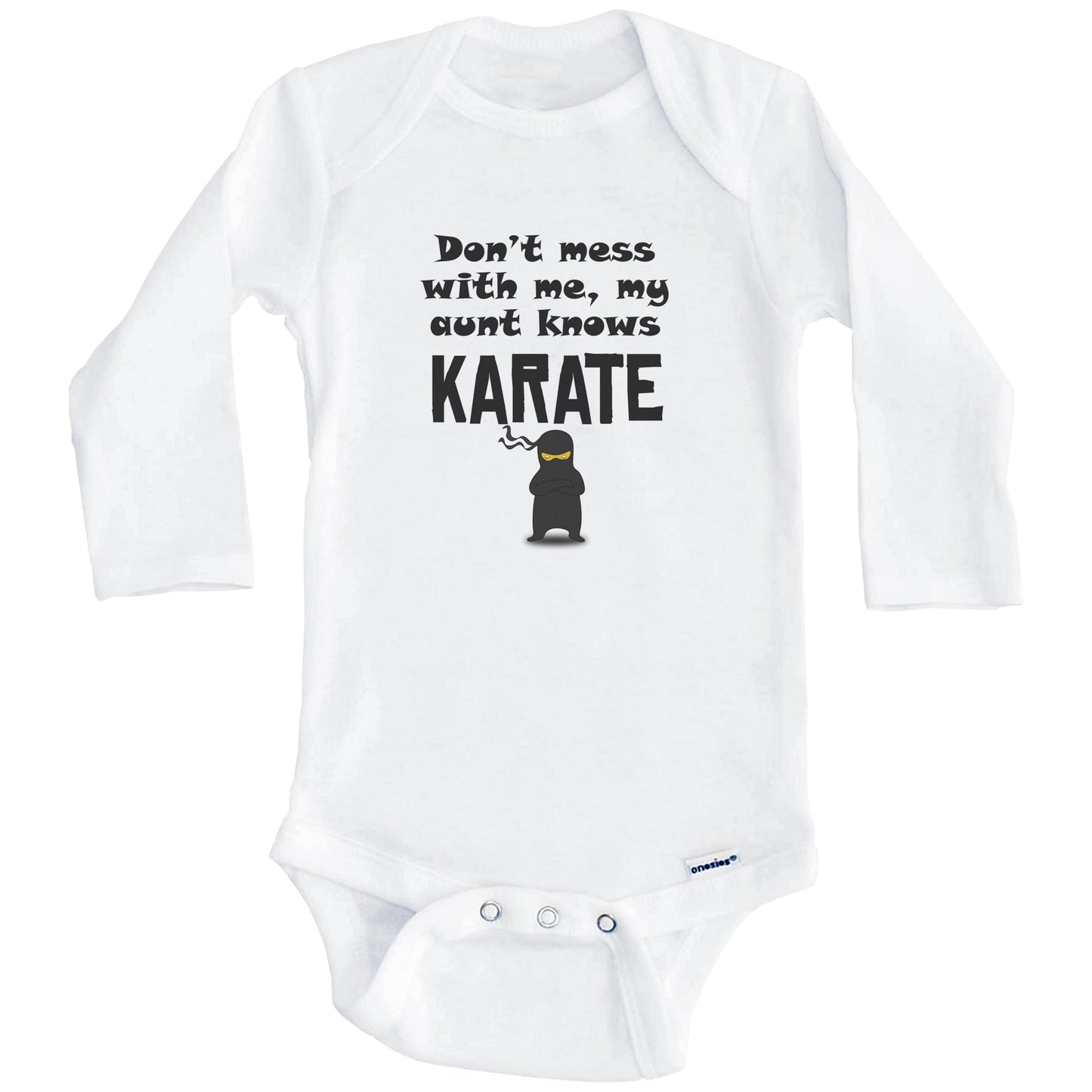 Don't Mess With Me My Aunt Knows Karate Funny Niece Nephew Baby Onesie (Long Sleeves)