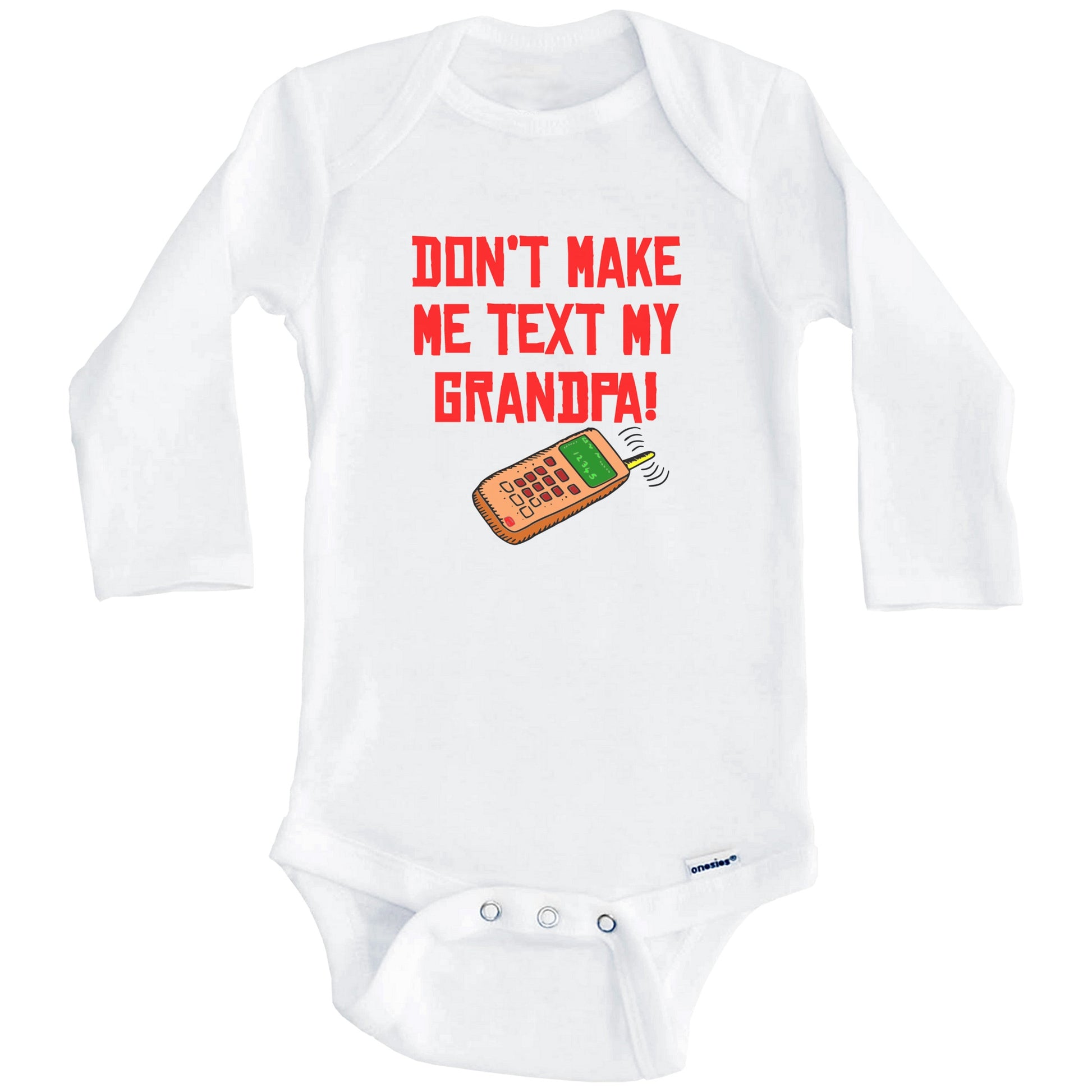 Don't Make Me Text My Grandpa Funny Grandchild Baby Onesie (Long Sleeves)