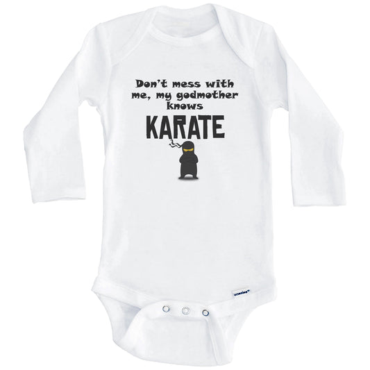 Don't Mess With Me My Godmother Knows Karate Funny Godchild Baby Onesie (Long Sleeves)