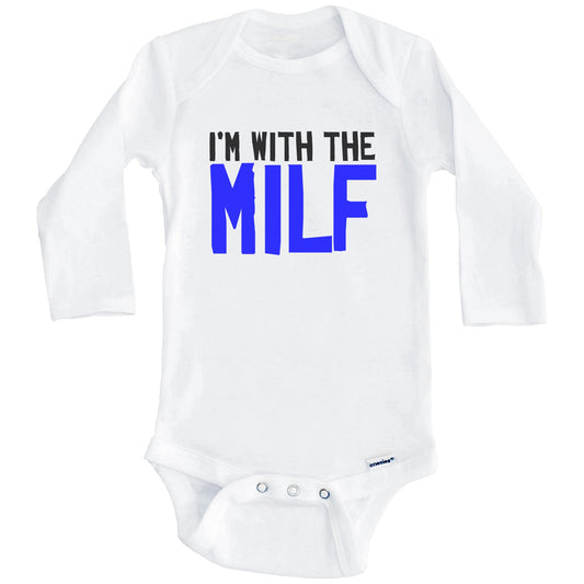 I'm With The MILF Funny Baby Onesie (Long Sleeves)