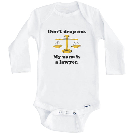 Don't Drop Me My Nana Is A Lawyer Funny Grandchild Baby Onesie (Long Sleeves)