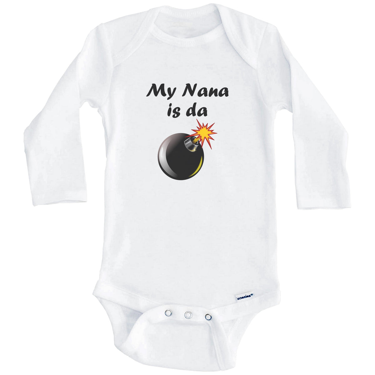 My Nana Is Da Bomb Funny Grandchild Baby Onesie (Long Sleeves)