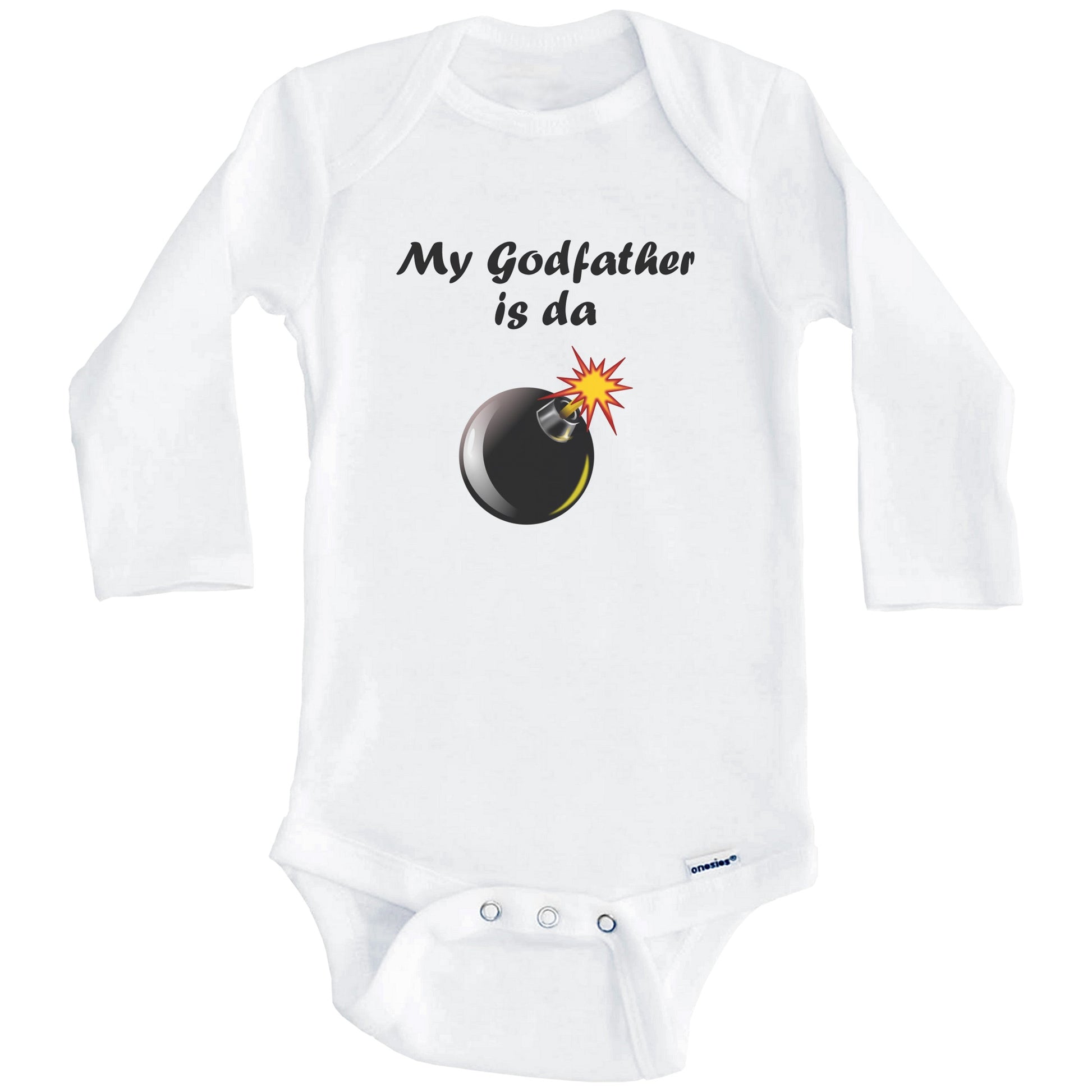 My Godfather Is Da Bomb Funny Godchild Baby Onesie (Long Sleeves)
