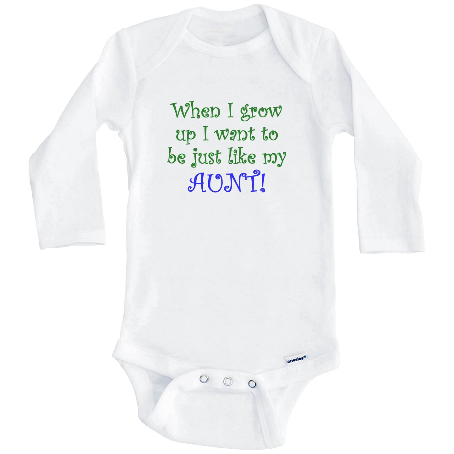 When I Grow Up I Want To Be Like My Aunt (Long Sleeves)