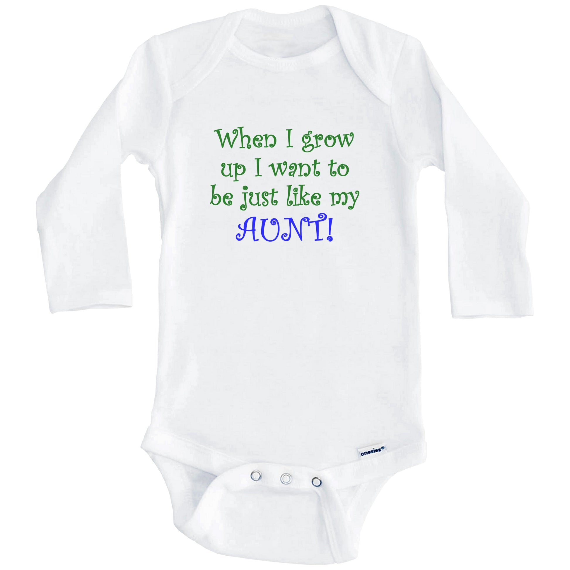 When I Grow Up I Want To Be Like My Aunt (Long Sleeves)