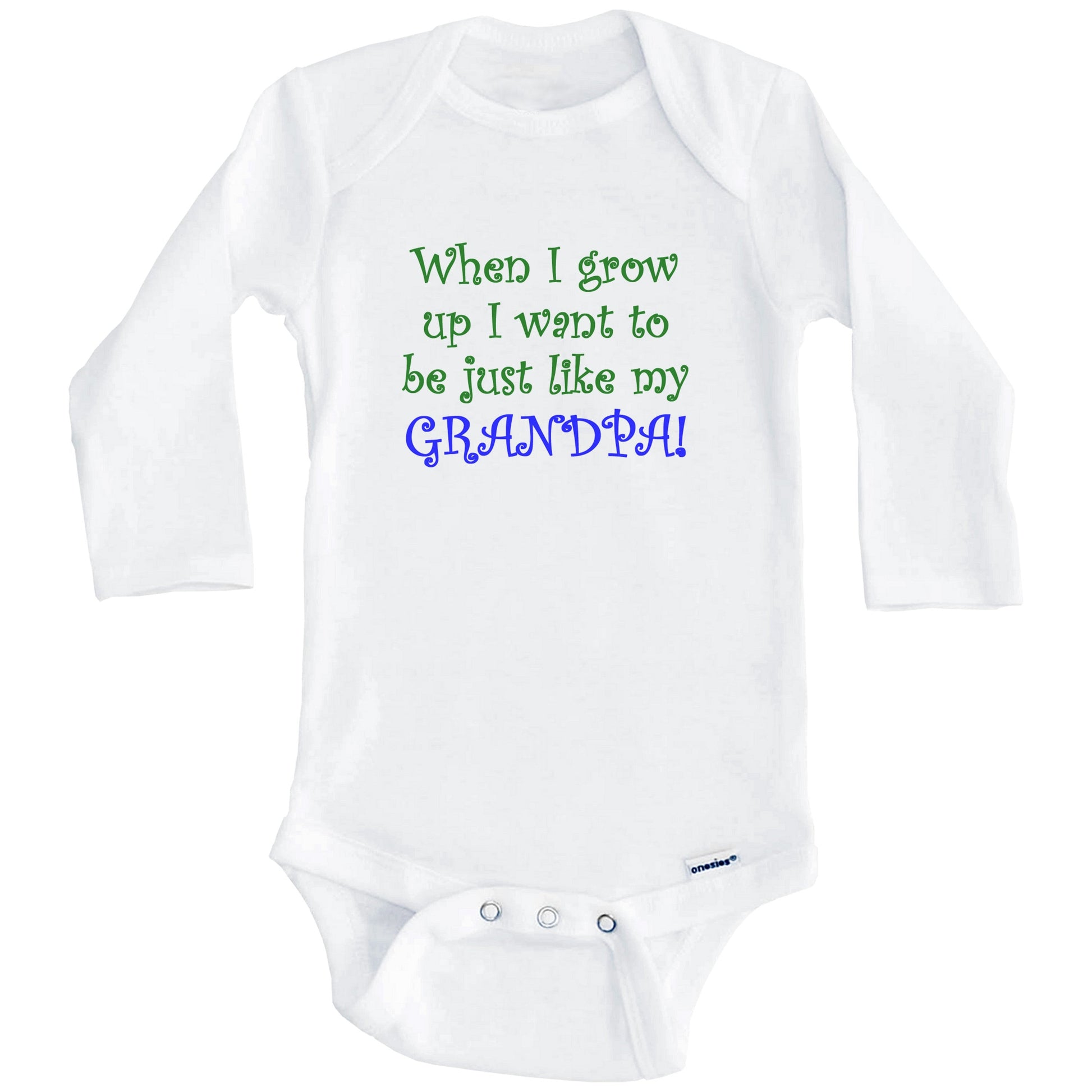 When I Grow Up I Want To Be Like My Grandpa (Long Sleeves)