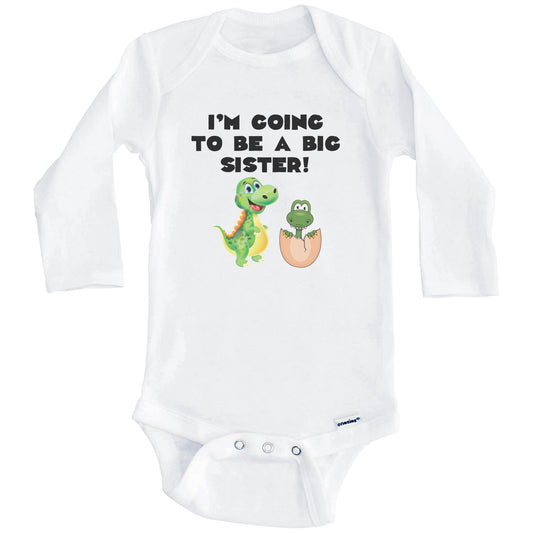 I'm Going To Be A Big Sister Dinosaur Onesie - New Baby Announcement Baby Bodysuit For Sibling (Long Sleeves)