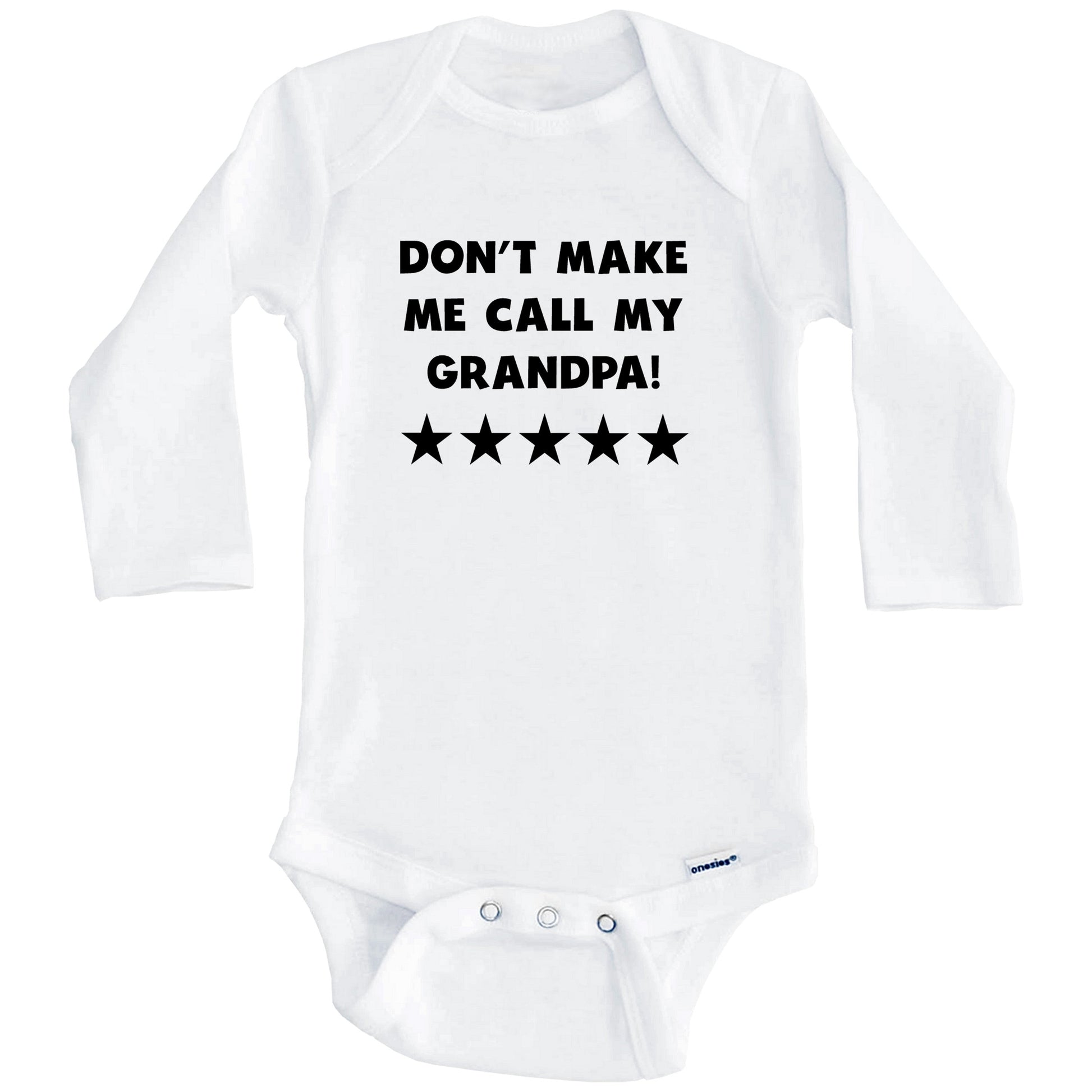 Don't Make Me Call My Grandpa Funny Grandchild Baby Onesie (Long Sleeves)
