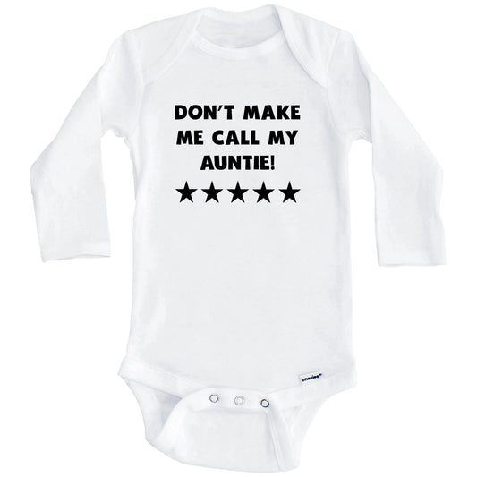 Don't Make Me Call My Auntie Funny Niece Nephew Baby Onesie (Long Sleeves)