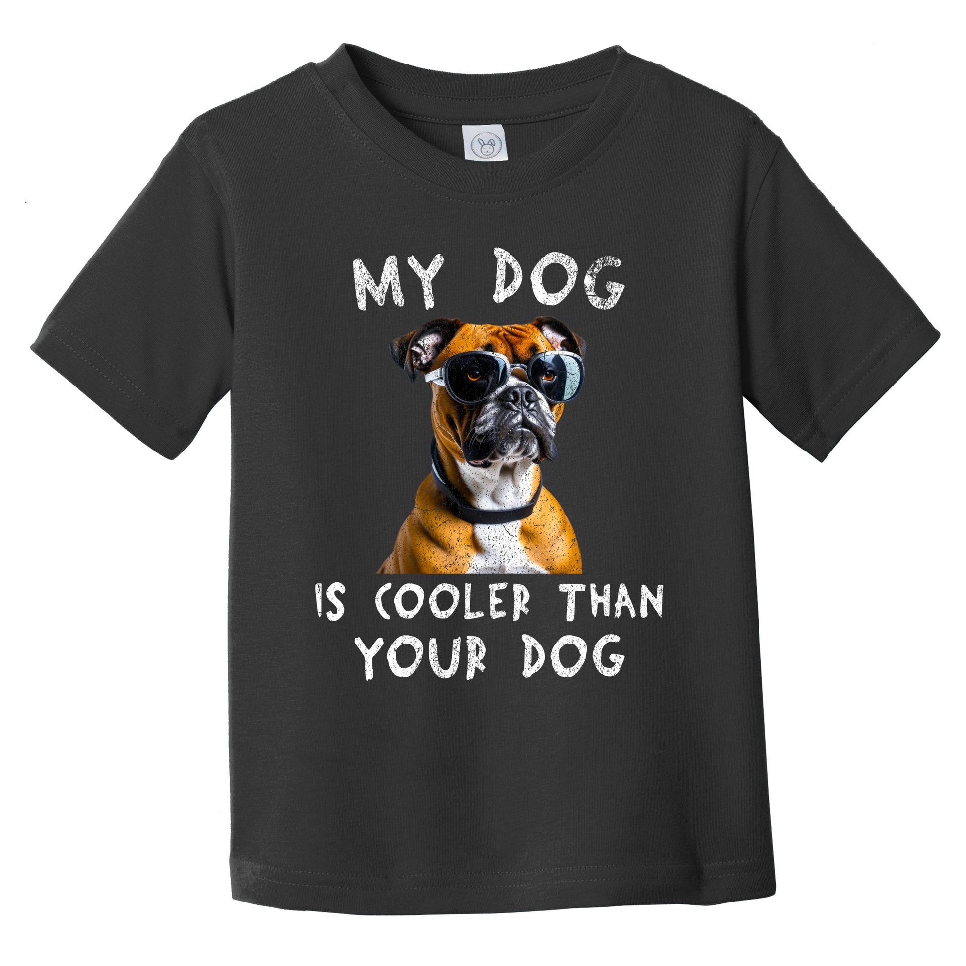 Boxer My Dog Is Cooler Than Your Dog Funny Dog Owner Infant Toddler T-Shirt