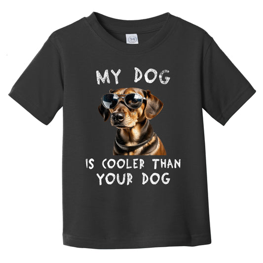 Dachshund My Dog Is Cooler Than Your Dog Funny Dog Owner Infant Toddler T-Shirt