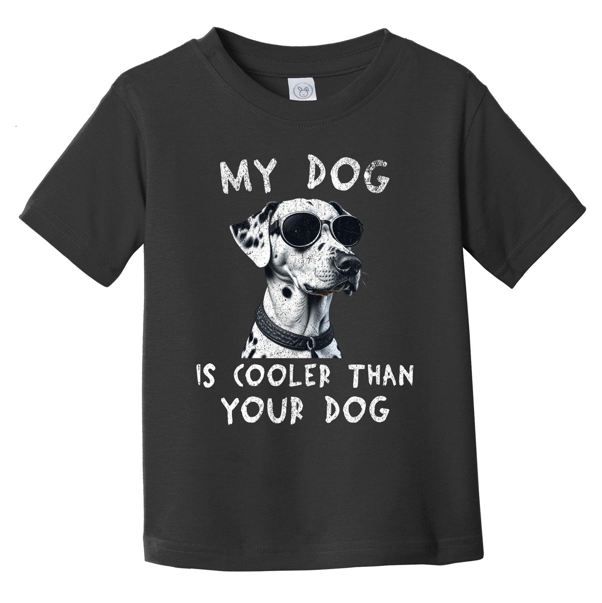 Dalmatian My Dog Is Cooler Than Your Dog Funny Dog Owner Infant Toddler T-Shirt