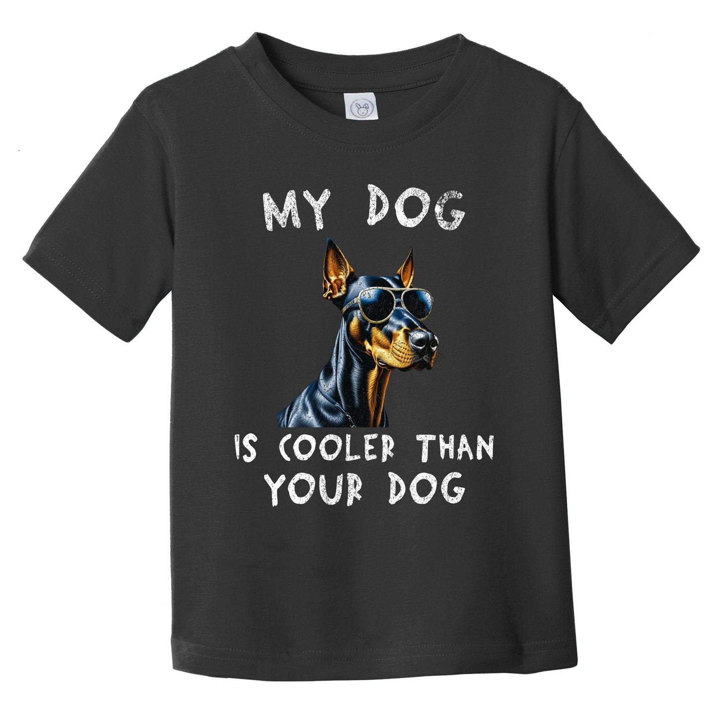 Doberman My Dog Is Cooler Than Your Dog Funny Dog Owner Infant Toddler T-Shirt