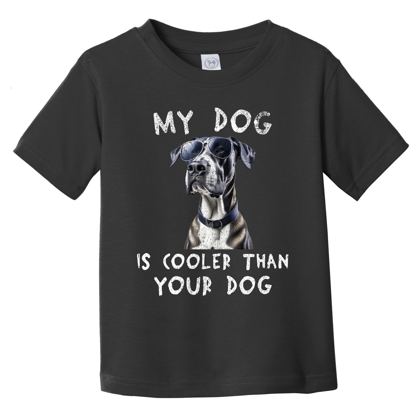 Great Dane My Dog Is Cooler Than Your Dog Funny Dog Owner Infant Toddler T-Shirt