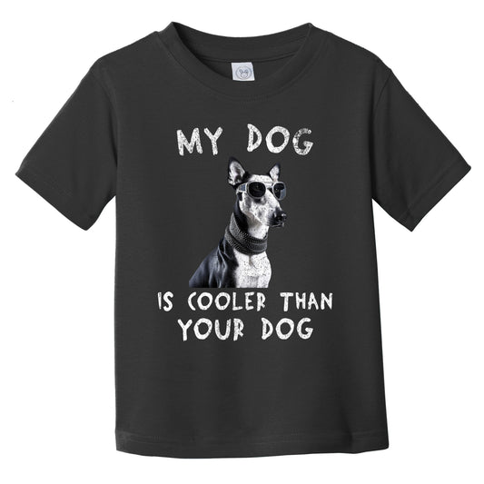 Greyhound My Dog Is Cooler Than Your Dog Funny Dog Owner Infant Toddler T-Shirt