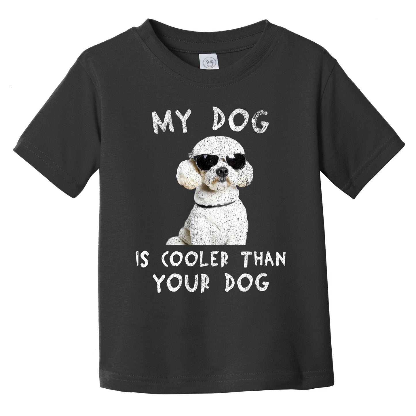 Poodle My Dog Is Cooler Than Your Dog Funny Dog Owner Infant Toddler T-Shirt