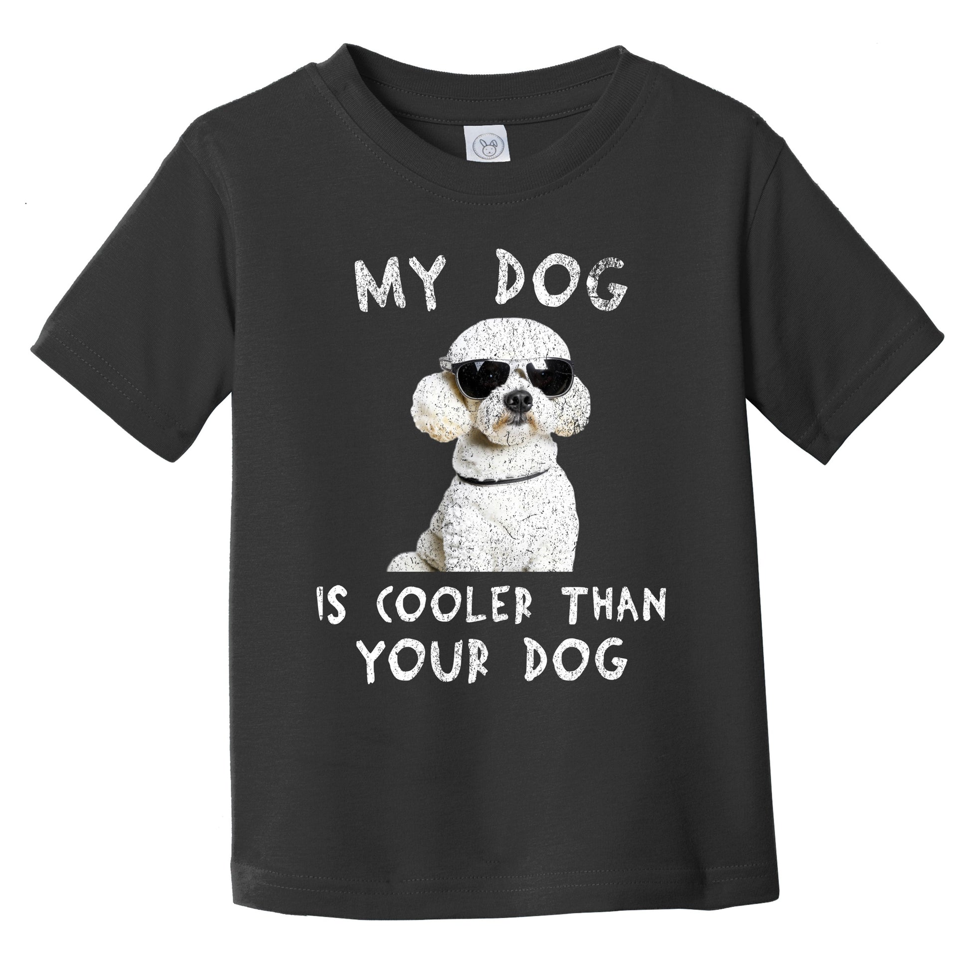 Poodle My Dog Is Cooler Than Your Dog Funny Dog Owner Infant Toddler T-Shirt