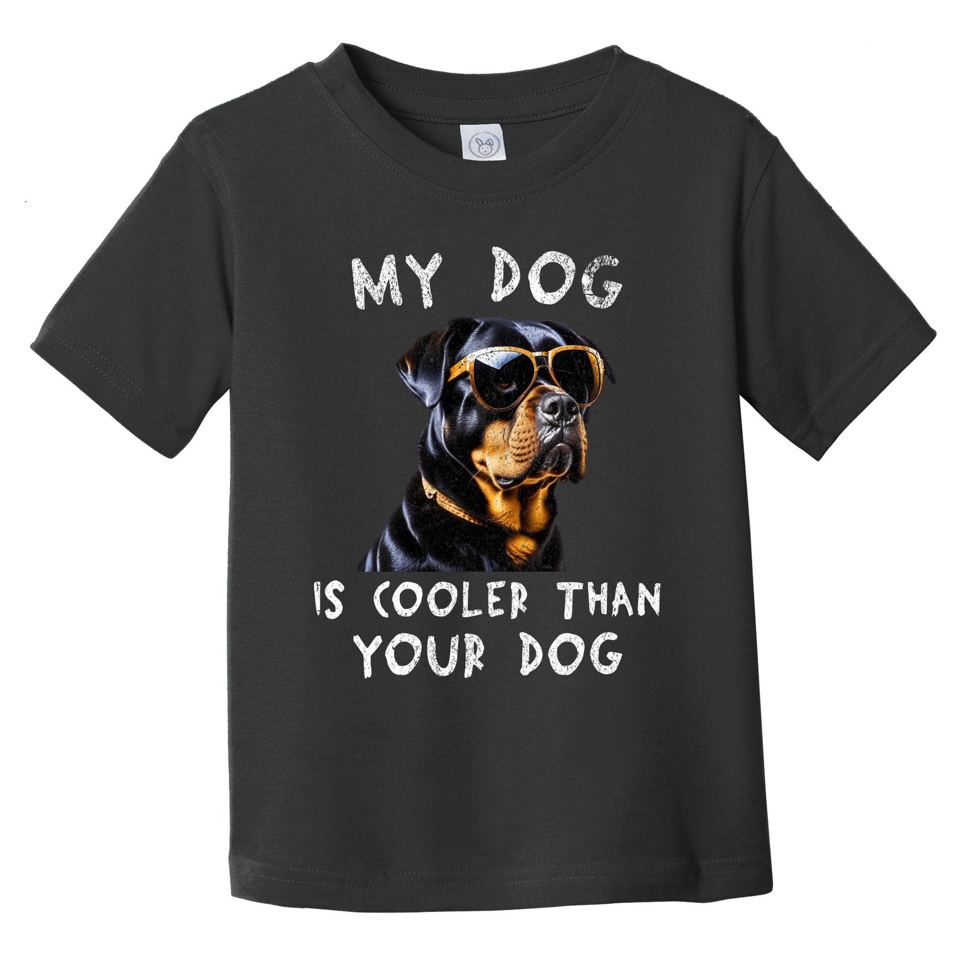 Rottweiler My Dog Is Cooler Than Your Dog Funny Dog Owner Infant Toddler T-Shirt