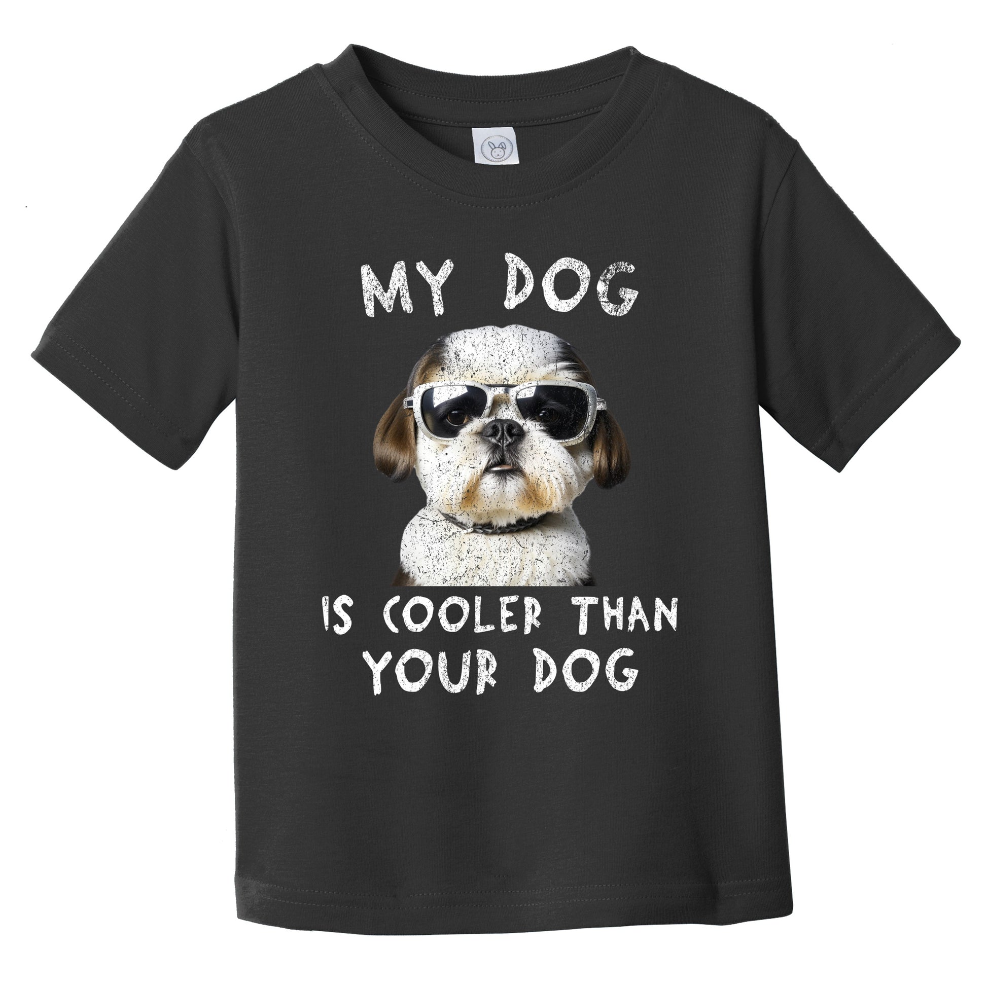 Shih Tzu My Dog Is Cooler Than Your Dog Funny Dog Owner Infant Toddler T-Shirt