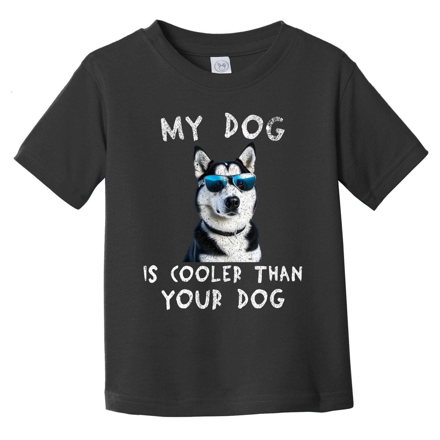 Siberian Husky My Dog Is Cooler Than Your Dog Funny Dog Owner Infant Toddler T-Shirt