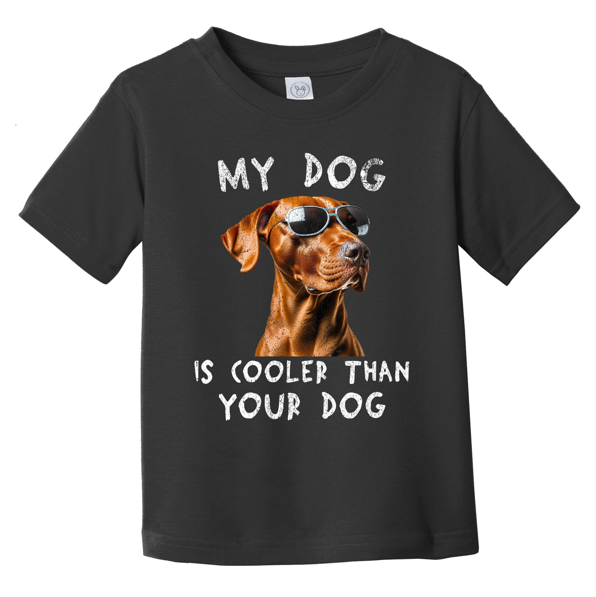 Vizsla My Dog Is Cooler Than Your Dog Funny Dog Owner Infant Toddler T-Shirt