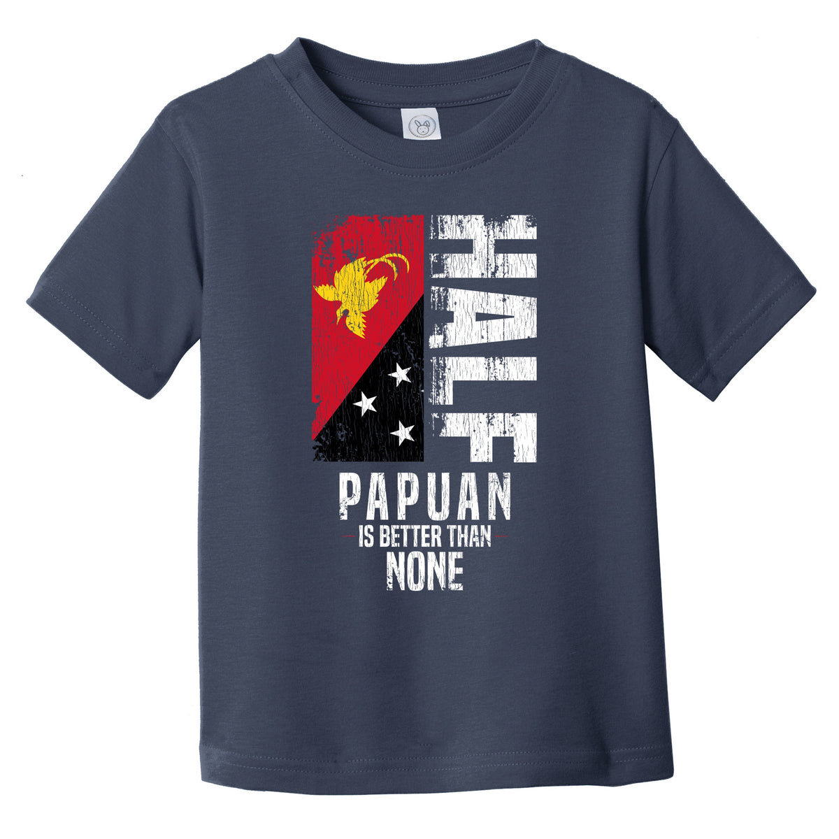 Half Papuan Is Better Than None Funny Papuan Flag Infant Toddler T-Shirt