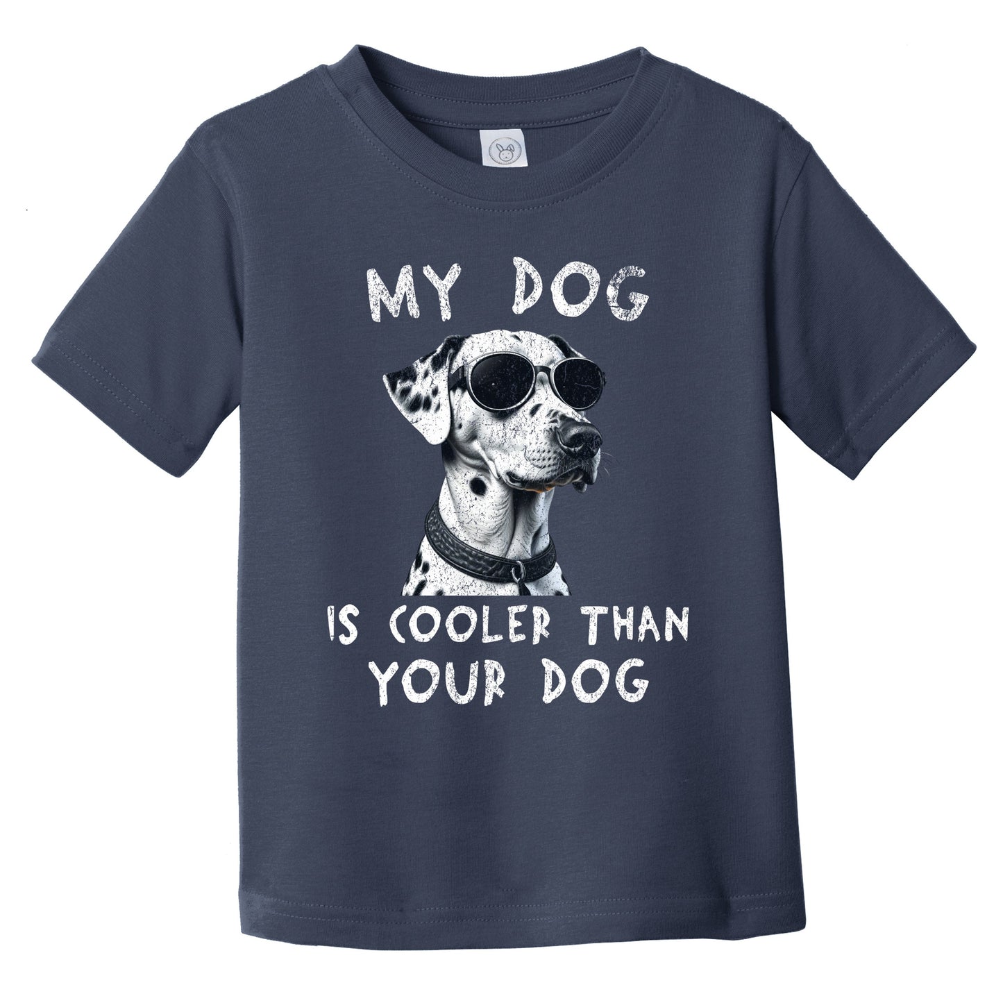 Dalmatian My Dog Is Cooler Than Your Dog Funny Dog Owner Infant Toddler T-Shirt