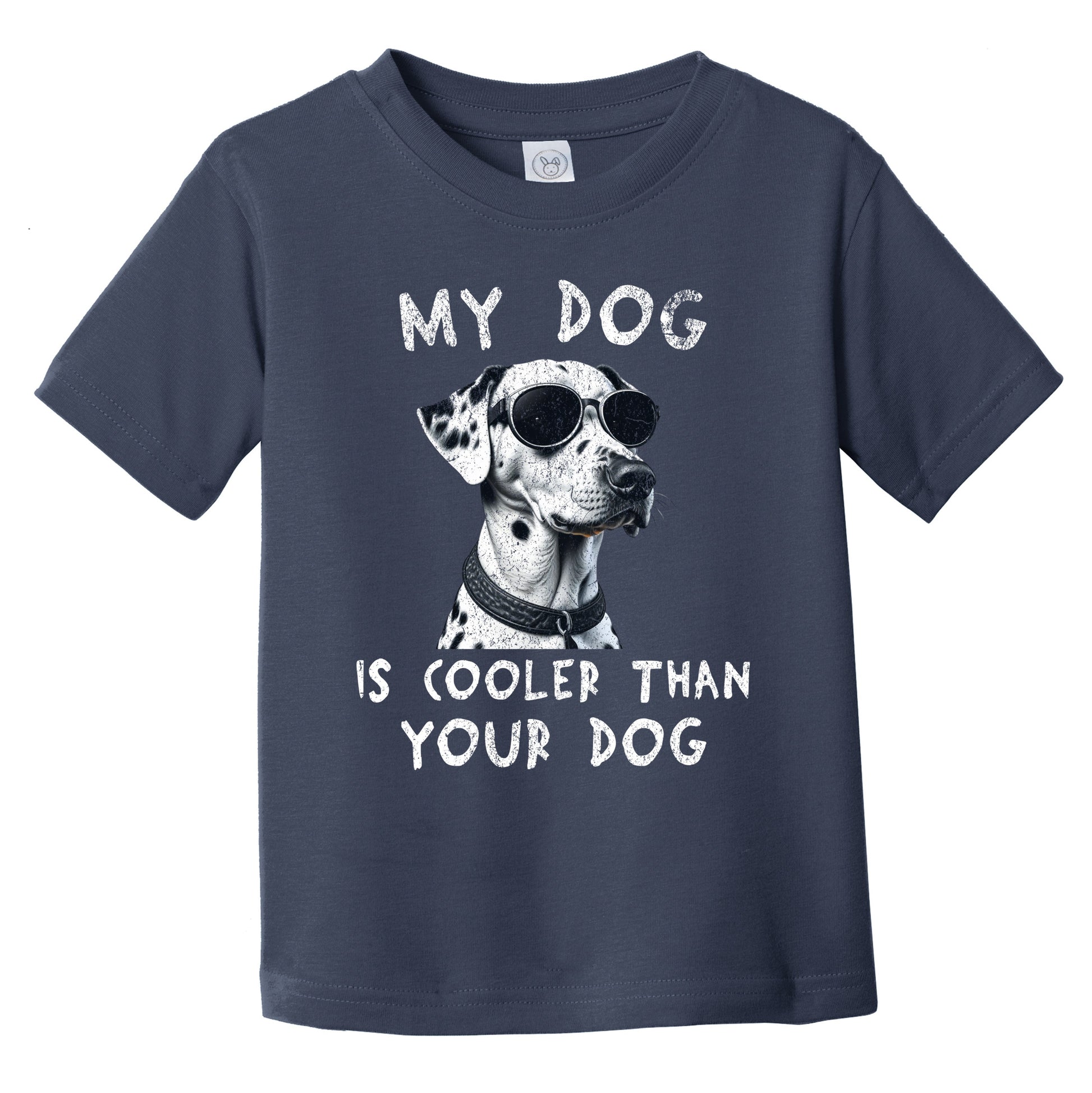 Dalmatian My Dog Is Cooler Than Your Dog Funny Dog Owner Infant Toddler T-Shirt