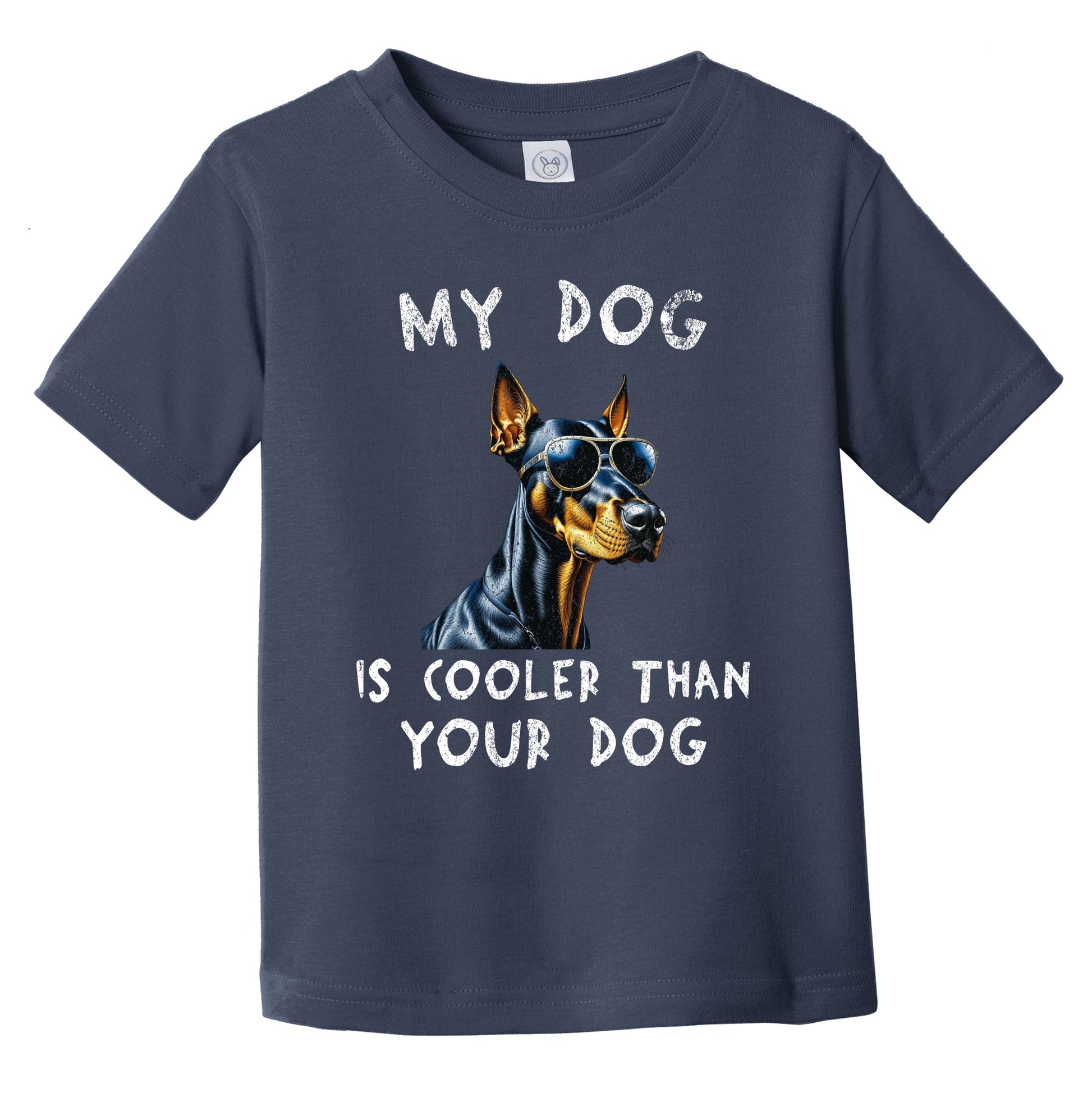 Doberman My Dog Is Cooler Than Your Dog Funny Dog Owner Infant Toddler T-Shirt