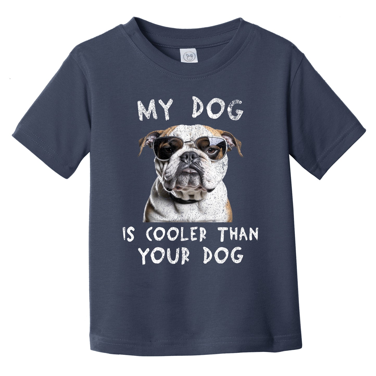 English Bulldog My Dog Is Cooler Than Your Dog Funny Dog Owner Infant Toddler T-Shirt