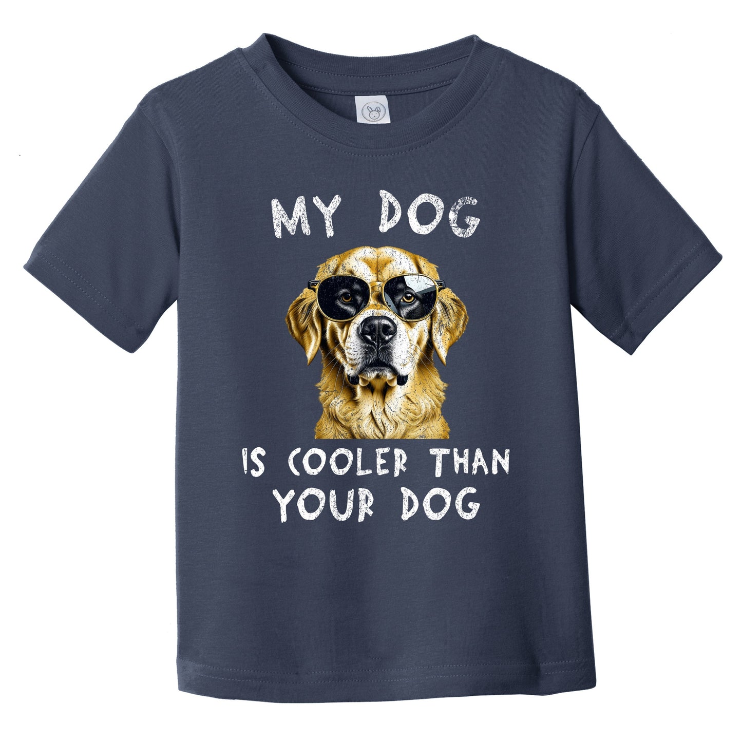 Golden Retriever My Dog Is Cooler Than Your Dog Funny Dog Owner Infant Toddler T-Shirt