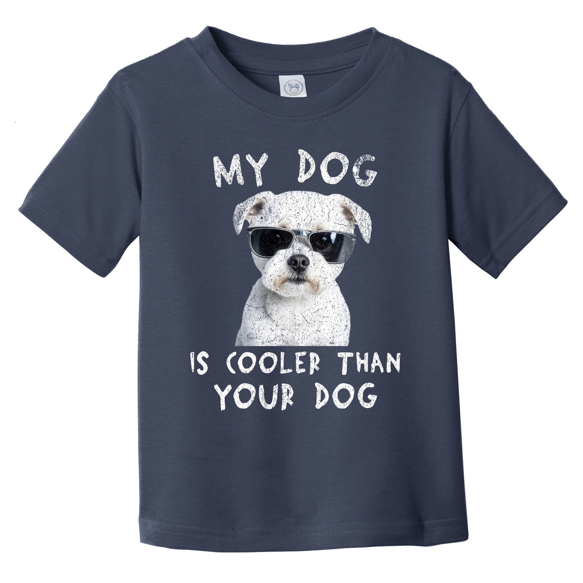 Maltese My Dog Is Cooler Than Your Dog Funny Dog Owner Infant Toddler T-Shirt