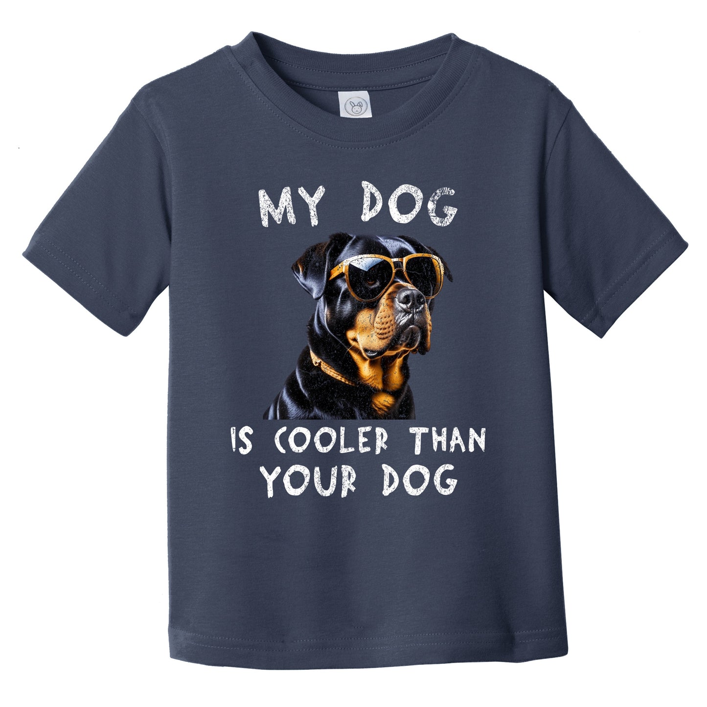 Rottweiler My Dog Is Cooler Than Your Dog Funny Dog Owner Infant Toddler T-Shirt