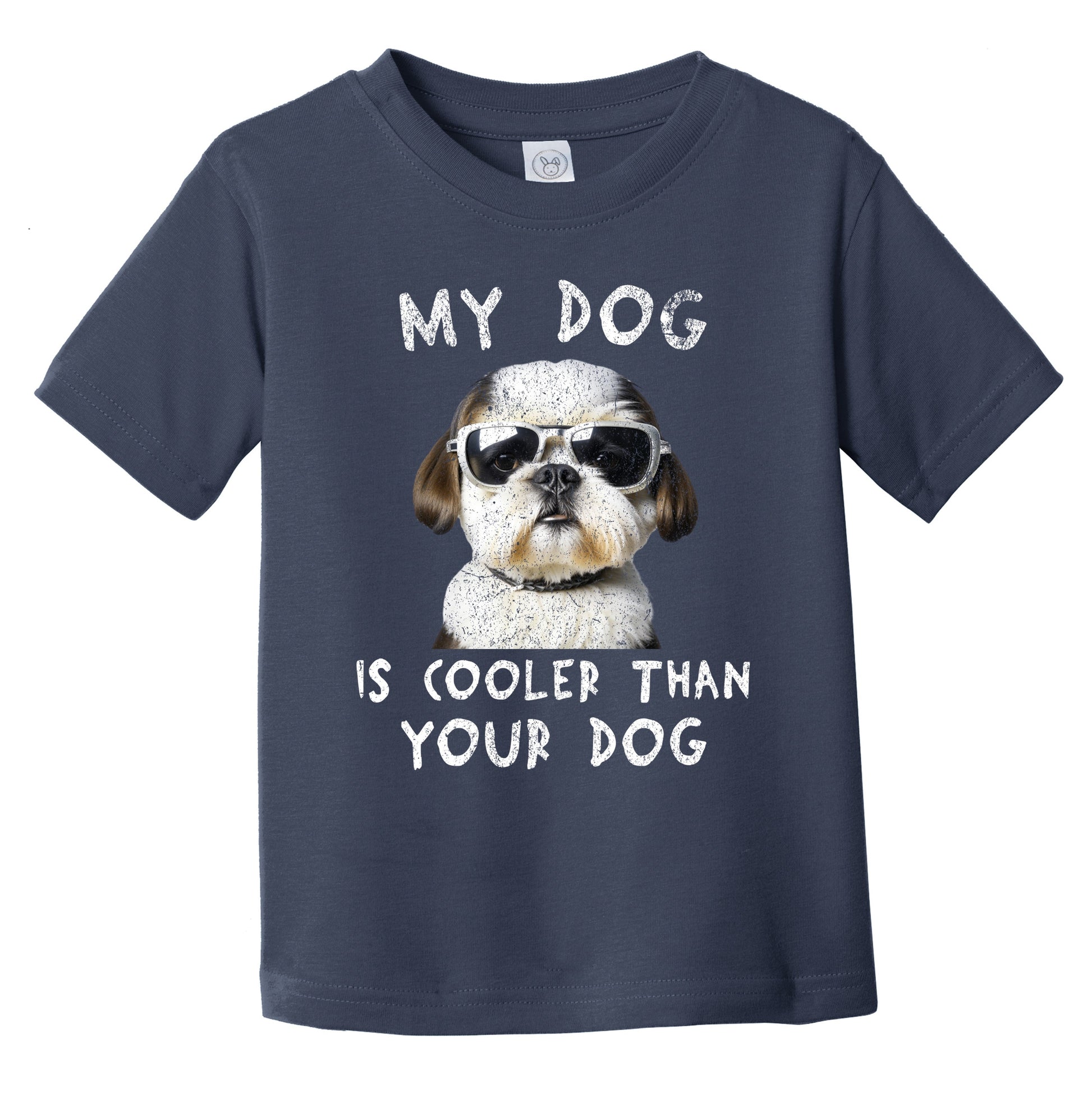 Shih Tzu My Dog Is Cooler Than Your Dog Funny Dog Owner Infant Toddler T-Shirt