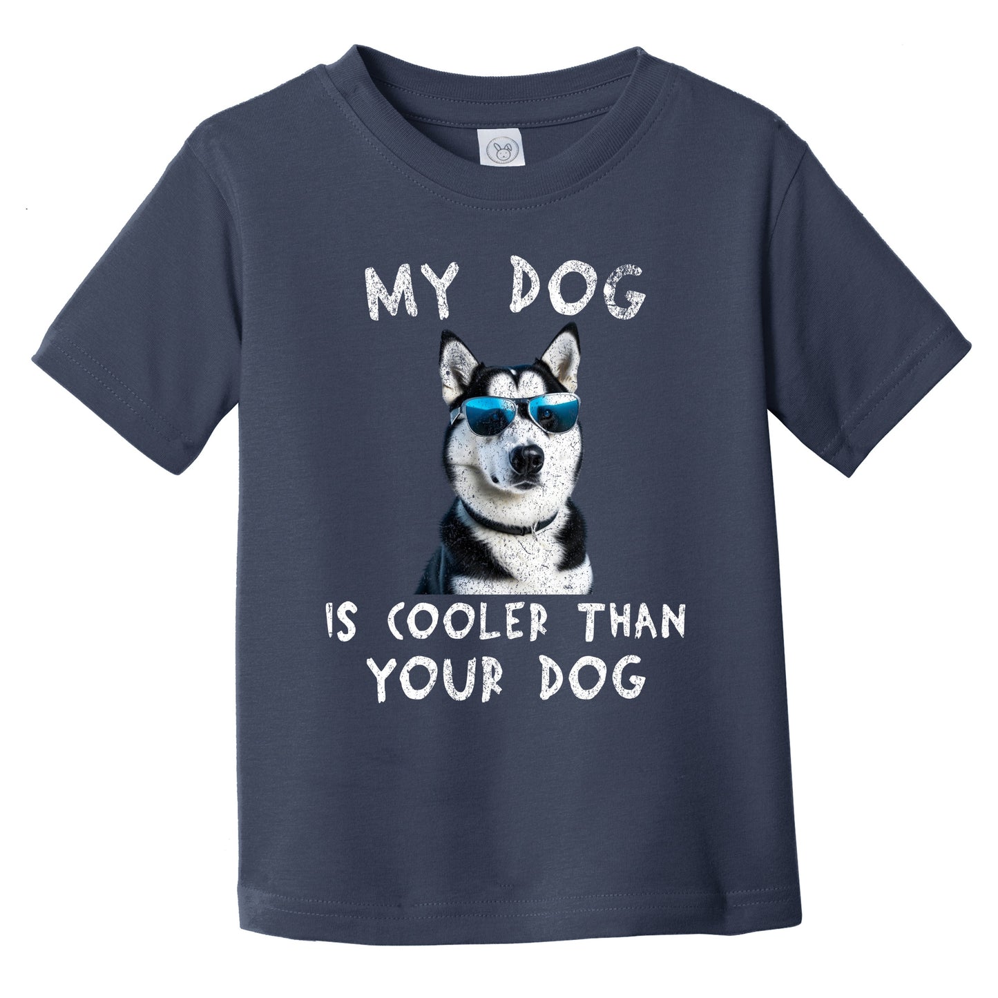 Siberian Husky My Dog Is Cooler Than Your Dog Funny Dog Owner Infant Toddler T-Shirt