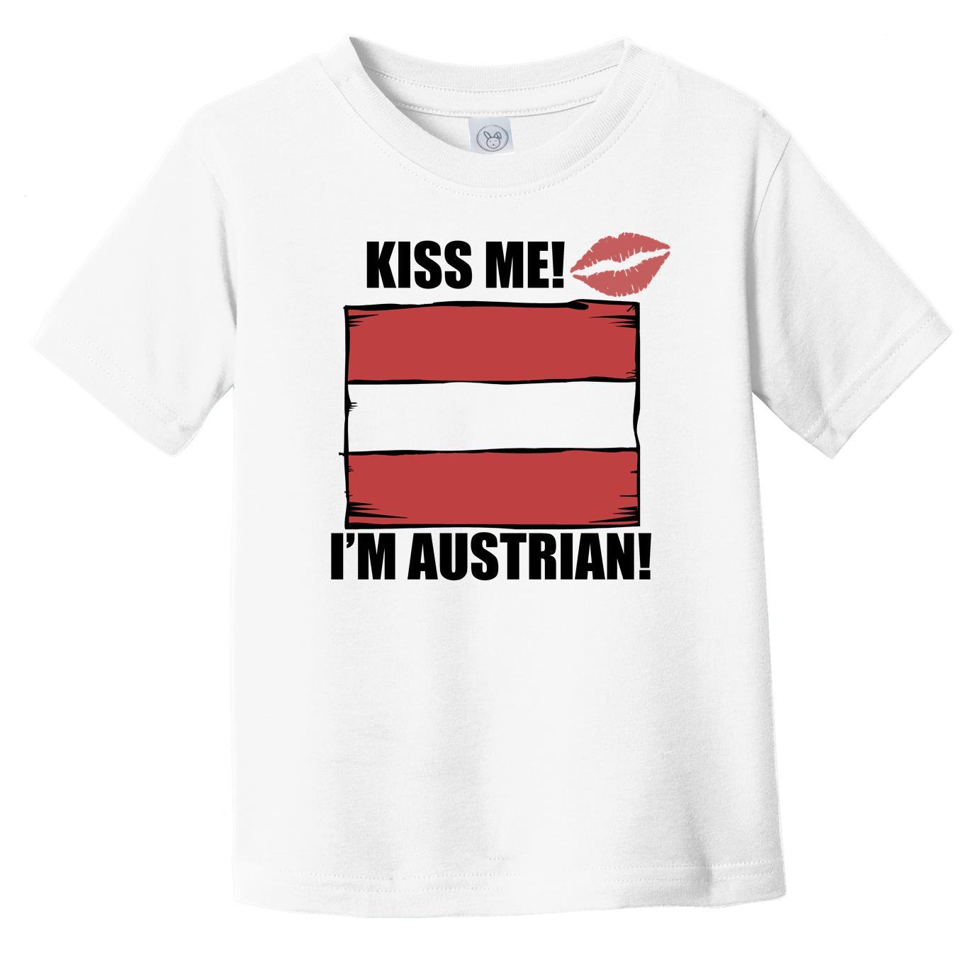 Kiss Me I'm Austrian Cute Austria Flag Infant Toddler T-Shirt