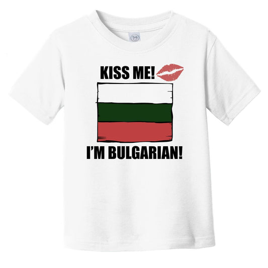 Kiss Me I'm Bulgarian Cute Bulgaria Flag Infant Toddler T-Shirt