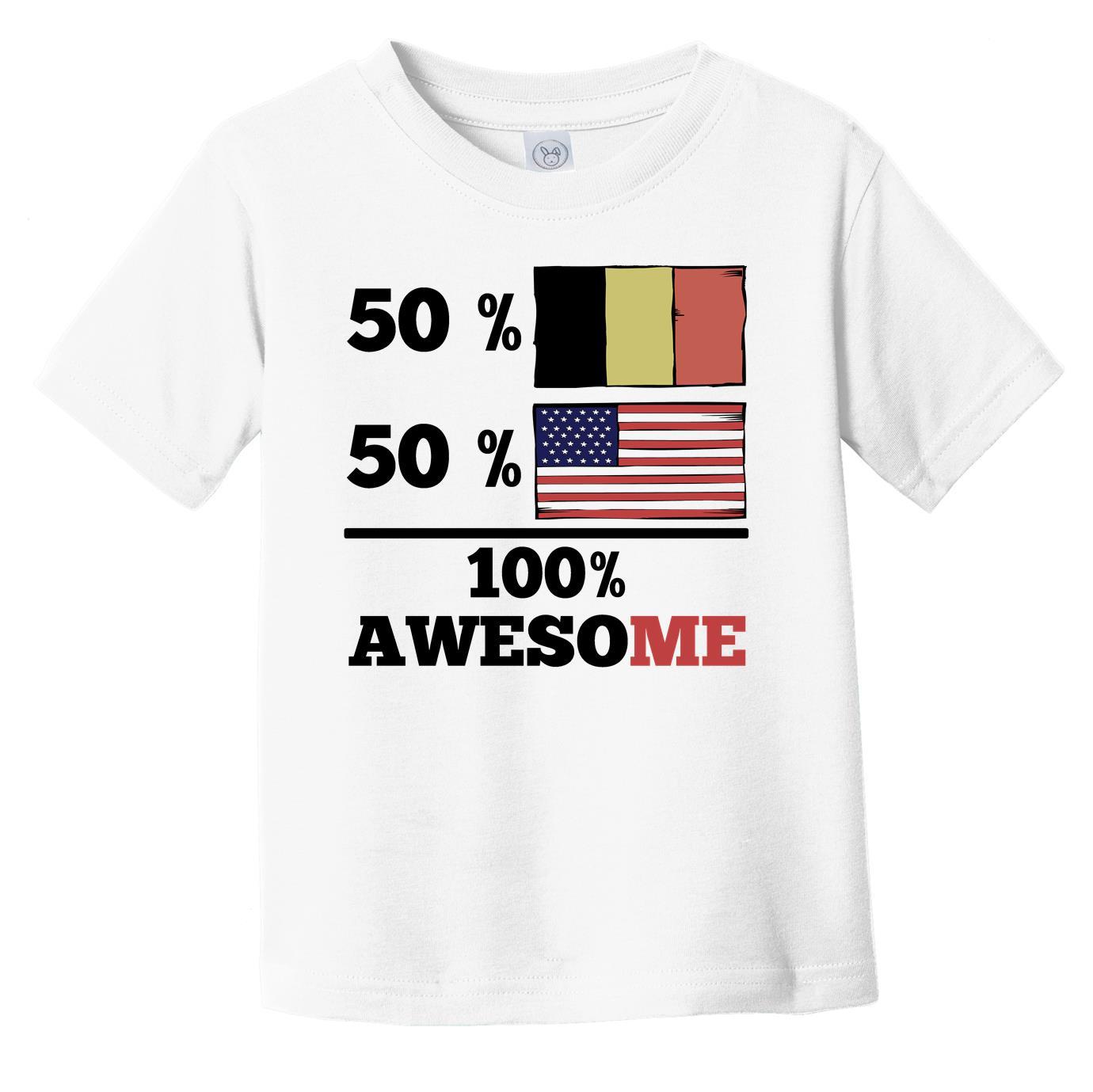 50% Belgian 50% American 100% Awesome Infant Toddler T-Shirt