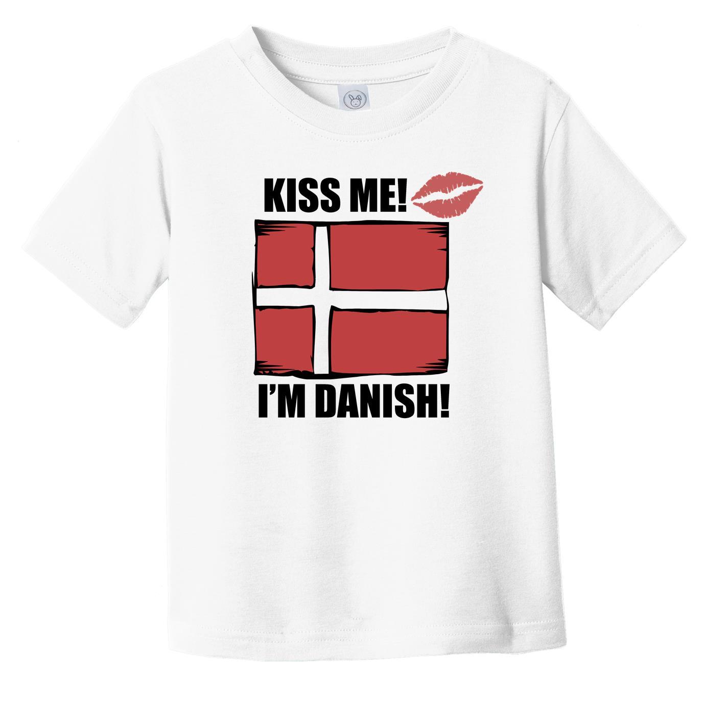 Kiss Me I'm Danish Cute Denmark Flag Infant Toddler T-Shirt