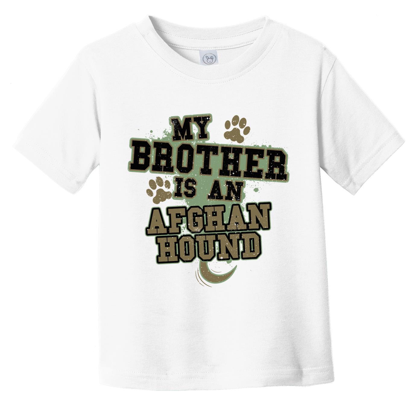 My Brother Is An Afghan Hound Funny Dog Infant Toddler T-Shirt