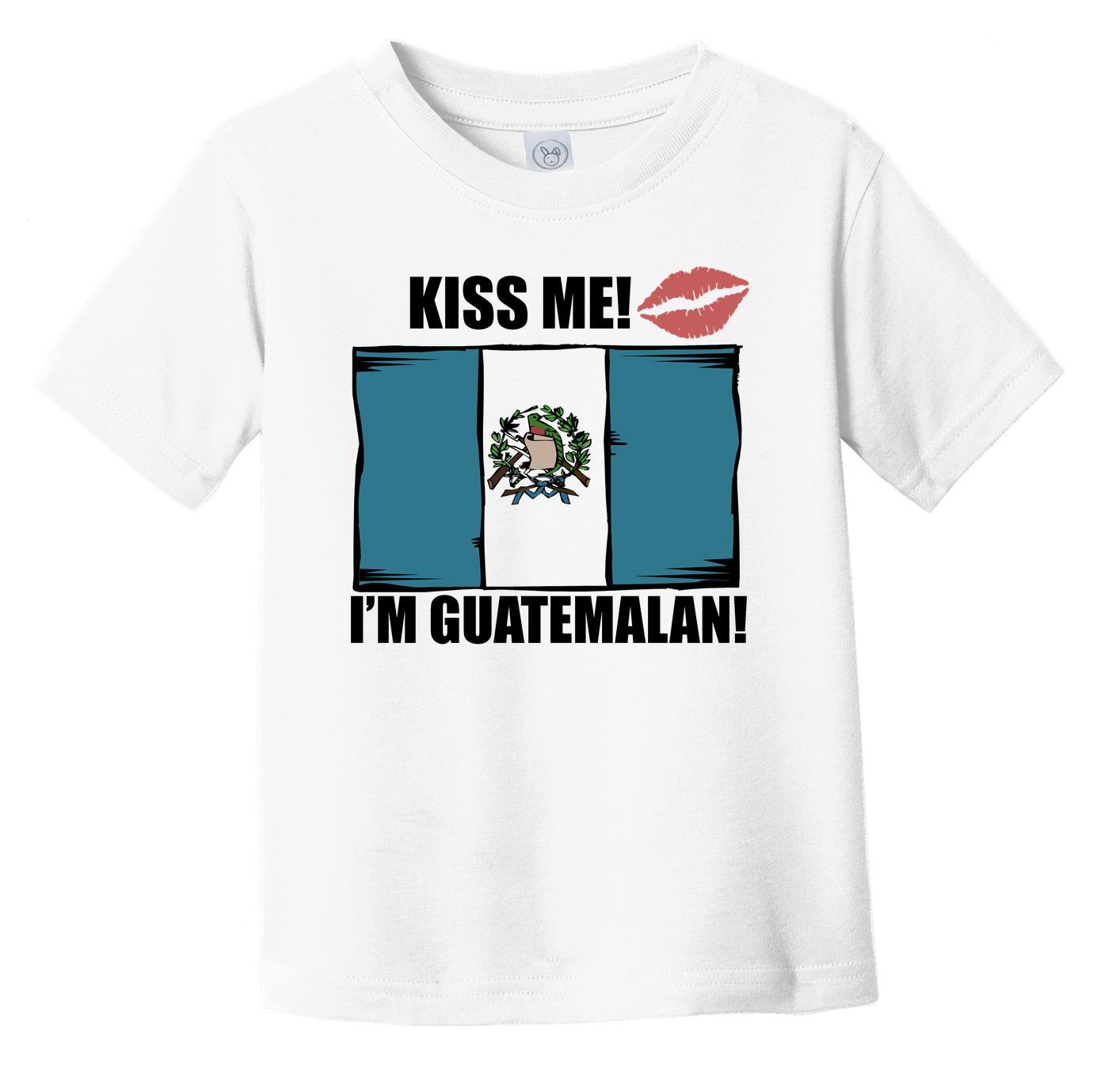 Kiss Me I'm Guatemalan Cute Guatemala Flag Infant Toddler T-Shirt