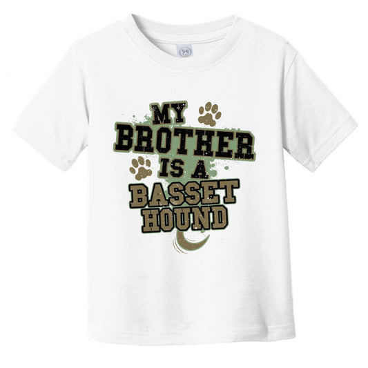 My Brother Is A Basset Hound Funny Dog Infant Toddler T-Shirt