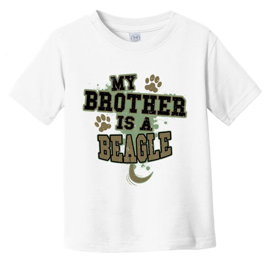My Brother Is A Beagle Funny Dog Infant Toddler T-Shirt