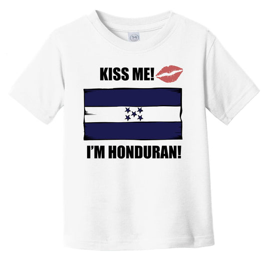 Kiss Me I'm Honduran Cute Honduras Flag Infant Toddler T-Shirt