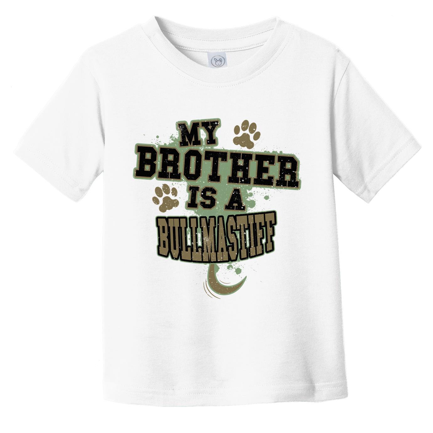 My Brother Is A Bullmastiff Funny Dog Infant Toddler T-Shirt
