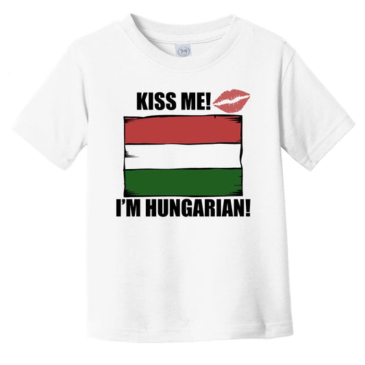 Kiss Me I'm Hungarian Cute Hungary Flag Infant Toddler T-Shirt
